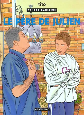 Couverture du livre « Tendre banlieue t.13 ; le père de Julien » de Tito aux éditions Casterman