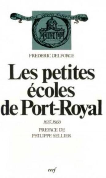 Couverture du livre « Les petites ecoles de port-royal » de Delforge Frederic aux éditions Cerf