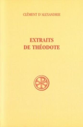 Couverture du livre « SC 23 Extraits de Théodote » de Clement D' Alexandrie aux éditions Cerf