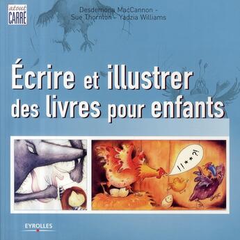 Couverture du livre « Ecrire et illustrer des livres pour enfants » de Cannon (Mc)/Tho aux éditions Eyrolles