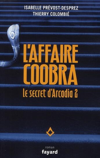 Couverture du livre « Le secret d'Arcadia vol 2. L'Affaire Coobra » de Thierry Colombie aux éditions Fayard