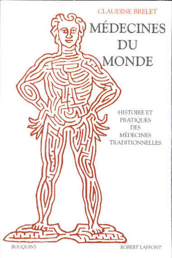 Couverture du livre « Medecines du monde histoire et pratiques des medecines traditionnelles » de Brelet/Prost aux éditions Bouquins