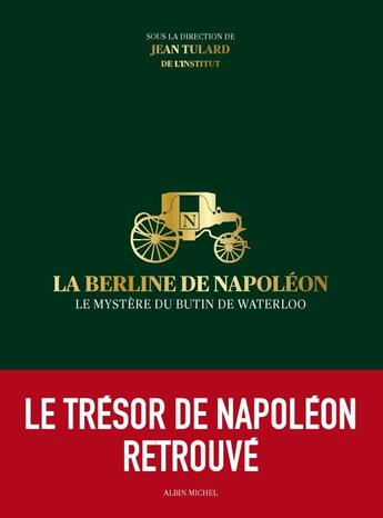 Couverture du livre « La Berline de Napoléon ; le mystère du butin de Waterloo » de  aux éditions Albin Michel