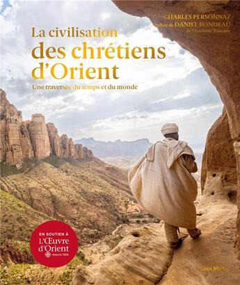 Couverture du livre « La civilisation des Chrétiens d'Orient : une traversée du temps et du monde » de Charles Personnaz aux éditions Albin Michel