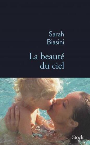 Couverture du livre « La beauté du ciel » de Sarah Biasini aux éditions Stock