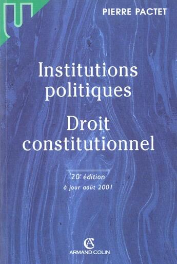 Couverture du livre « Institutions Politiques Droit Constitutionnel ; 20e Edition 2001 » de Pierre Pactet aux éditions Armand Colin