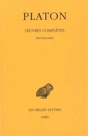 Couverture du livre « Protagoras Tome 3 » de Platon aux éditions Belles Lettres