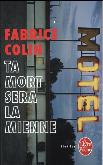 Couverture du livre « Ta mort sera la mienne » de Fabrice Colin aux éditions Le Livre De Poche