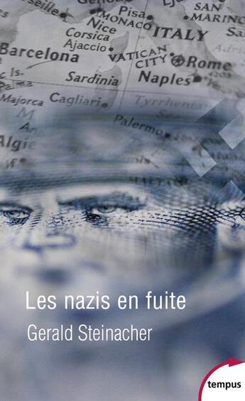 Couverture du livre « Les nazis en fuite » de Gerald Steinacher aux éditions Tempus/perrin