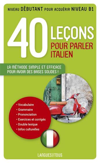 Couverture du livre « 40 leçons pour parler italien » de Paolo Cifarelli et Pierre Noaro et Henri Louette aux éditions Langues Pour Tous