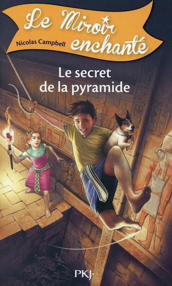 Couverture du livre « Le miroir enchanté t.6 ; le secret de la pyramide » de Nicolas Campbell aux éditions Pocket Jeunesse