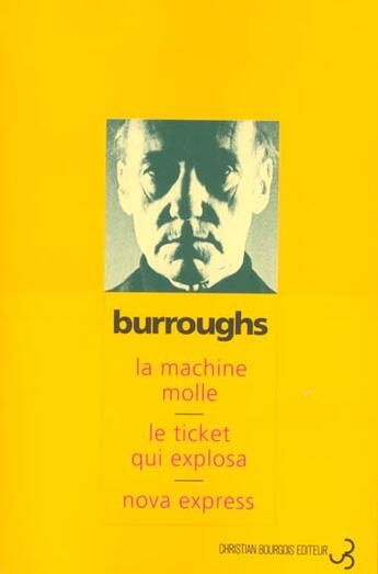 Couverture du livre « Machine molle, le ticket qui m'explosa, nova express (compact) (la) » de William Seward Burroughs aux éditions Christian Bourgois