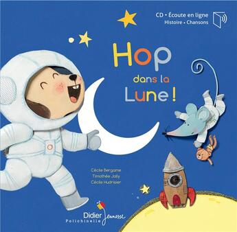 Couverture du livre « Hop, dans la lune ! - relook 2020 » de Cecile Bergame aux éditions Didier Jeunesse