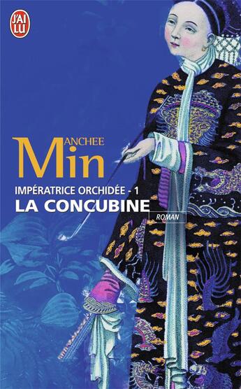 Couverture du livre « Impératice Orchidée t.1 ; la concubine » de Anchee Min aux éditions J'ai Lu