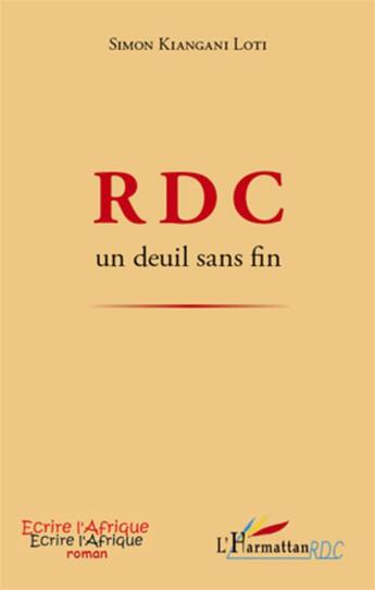 Couverture du livre « RDC ; un deuil sans fin » de Simon Kiangani Loti aux éditions L'harmattan