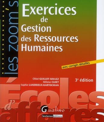 Couverture du livre « Exercices de gestion des ressources humaines (3e édition) » de Sophie Landrieux-Kartochian et Chloe Guillot-Soulez et Heloise Cloet aux éditions Gualino