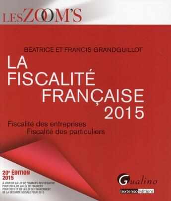 Couverture du livre « La fiscalité française (édition 2015) » de Beatrice Grandguillot et Francis Grandguillot aux éditions Gualino