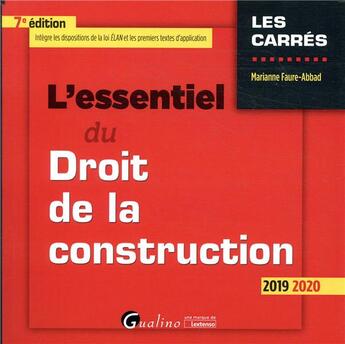 Couverture du livre « L'essentiel du droit de la construction (édition 2019/2020) » de Marianne Faure-Abbad aux éditions Gualino