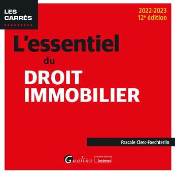 Couverture du livre « L'essentiel du droit immobilier (12e édition) » de Pascale Clerc-Foechterlin aux éditions Gualino