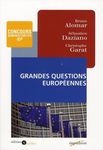 Couverture du livre « Les grandes questions européennes » de B Alomar et S Daziano aux éditions Cdu Sedes