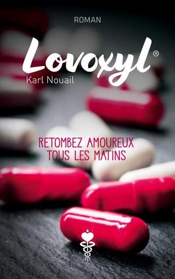 Couverture du livre « Lovoxyl : retombez amoureux tous les matins » de Karl Nouail aux éditions Books On Demand