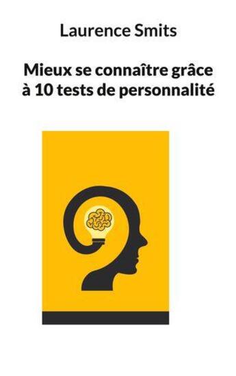 Couverture du livre « Mieux se connaître grâce à 10 tests de personnalité » de Laurence Smits aux éditions Books On Demand