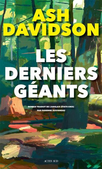 Couverture du livre « Les derniers géants » de Ash Davidson aux éditions Actes Sud