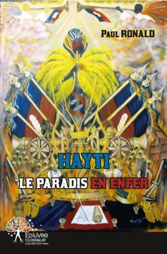 Couverture du livre « Hayti ; le paradis en enfer » de Paul Ronald aux éditions Edilivre