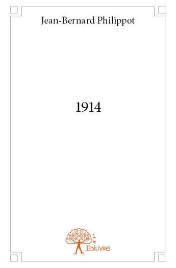 Couverture du livre « 1914 » de Jean-Bernard Philippot aux éditions Edilivre