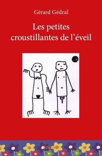 Couverture du livre « Les petites croustillantes de l'éveil » de Gerard Gedral aux éditions Edilivre