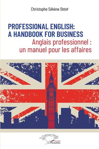 Couverture du livre « Professional english : a handbook for business - anglais professionnel : un manuel pour les affaires » de Christophe Sekene Diouf aux éditions L'harmattan