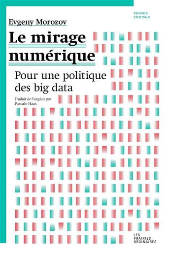 Couverture du livre « Le mirage numérique ; pour une politique des big data » de Evgeny Morozov aux éditions Amsterdam