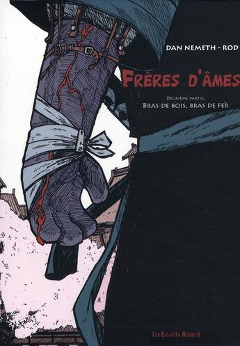 Couverture du livre « Frères d'âmes t.2 ; bras de bois, bras de fer » de Dan Nemeth aux éditions Les Enfants Rouges