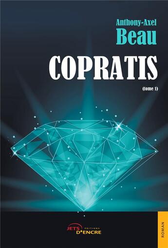 Couverture du livre « Copratis » de Beau Anthony-Axel aux éditions Jets D'encre