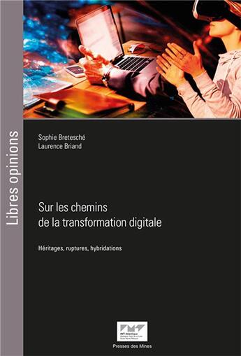 Couverture du livre « Sur les chemins de la transformation digitale » de Sophie Bretesche et Laurence Briand aux éditions Presses De L'ecole Des Mines