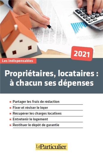 Couverture du livre « Proprietaires, locataires a chacun ses depenses 2021 - partager les frais de redaction. fixer et rev (édition 2021) » de Collectif Le Particu aux éditions Le Particulier