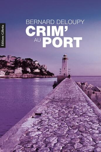 Couverture du livre « Crim' au port » de Bernard Deloupy aux éditions Gilletta