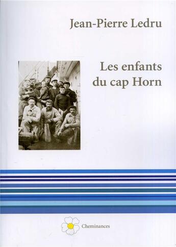 Couverture du livre « Les enfants du Cap Horn » de Jean-Pierre Ledru aux éditions Cheminances