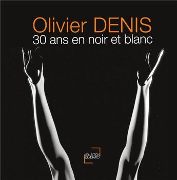 Couverture du livre « 30 ans en noir et blanc » de Olivier Denis aux éditions Jdh