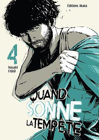 Couverture du livre « Quand sonne la tempête Tome 4 » de Masaki Enjoji aux éditions Akata