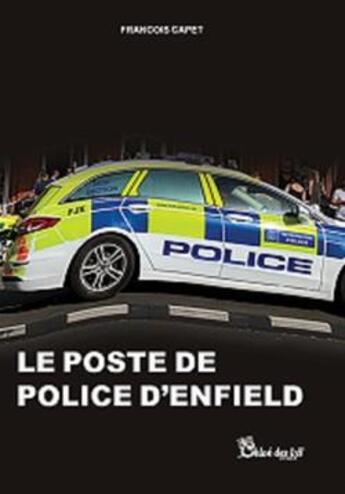 Couverture du livre « Le poste de police d'Enfield » de Francois Capet aux éditions Chloe Des Lys