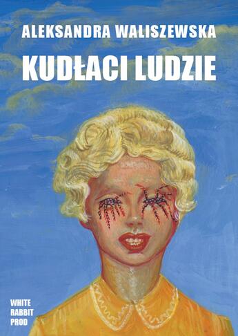 Couverture du livre « Kudlaci Ludzie » de Aleksandra Waliszewska aux éditions White Rabbit Prod