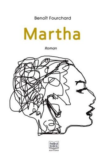 Couverture du livre « Martha » de Benoît Fourchard aux éditions Feed Back