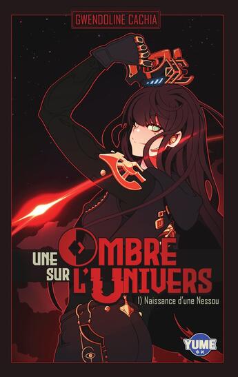 Couverture du livre « Une Ombre sur l'Univers Tome 1 : Naissance d'une Nessou » de Gwendoline Cachia aux éditions Yume