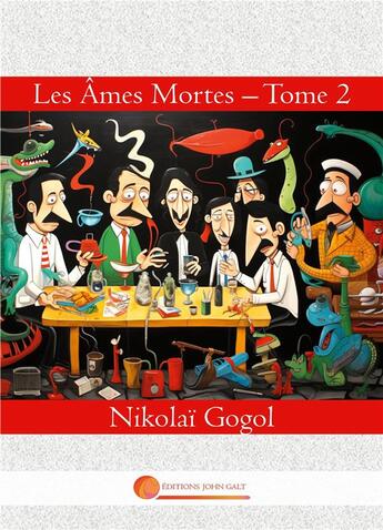 Couverture du livre « Les Âmes Mortes - Tome 2 » de Nikolai Gogol aux éditions John Galt