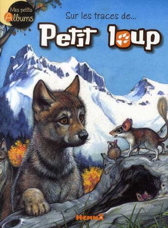 Couverture du livre « Sur les traces de petit loup mes petits albums » de Duval/Couronne aux éditions Hemma