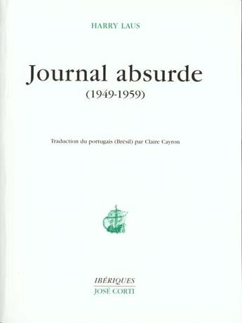 Couverture du livre « Journal absurde (1949-1959) » de Laus Harry/Cayron Cl aux éditions Corti