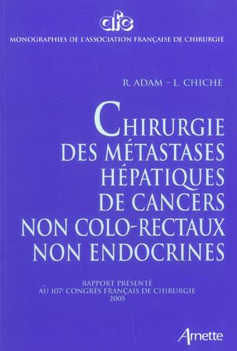 Couverture du livre « Chirurgie des metastases hepathiques des cancers non colorectaux non endocrines » de A'Dam aux éditions Arnette