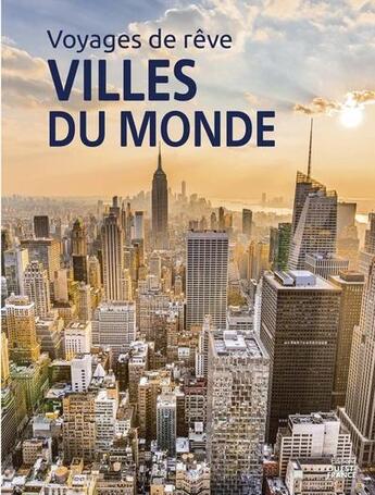 Couverture du livre « Voyages de rêve : Villes du monde » de Laurent Berthel aux éditions Ouest France