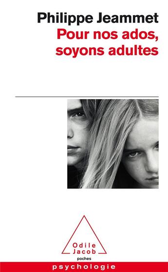 Couverture du livre « Pour nos ados, soyons adultes » de Philippe Jeammet aux éditions Odile Jacob